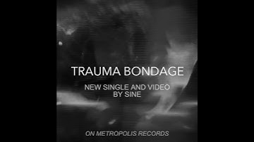 Thumbnail of Trauma Bondage, New Single on Metropolis Records by SINE