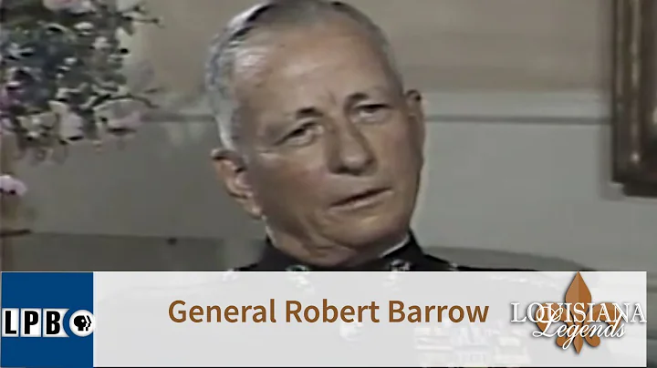 General Robert Barrow | Louisiana Legends
