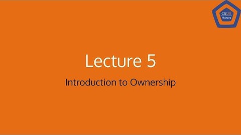 FA24 CS128H Lecture 5 - Introduction to Ownership