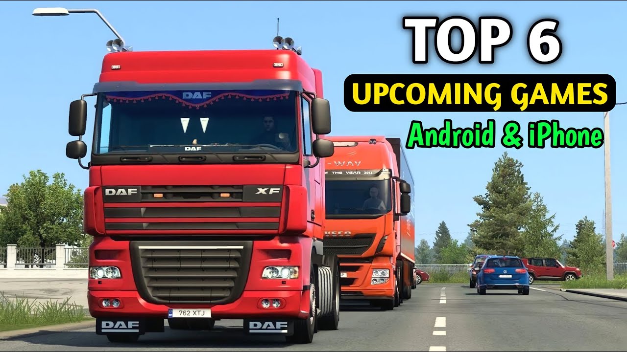  Top 6 Upcoming Truck Driving Games For Android Devices And IPhone 