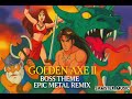 Golden Axe 2 - Boss Theme Epic Metal Remix