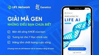 LIFE Network - Chia sẻ của GENETICA về giải mã GEN