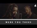 Were you there feat andrea thomas by the vigil project  series 1