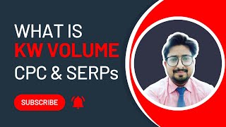 20th Video: What is Keyword Volume, CPC and SERPs | Keyword Research