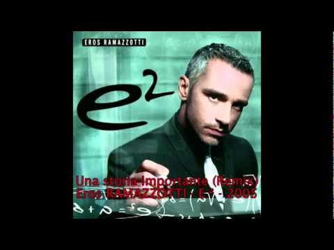 Eros RAMAZZOTTI-Una storia importante