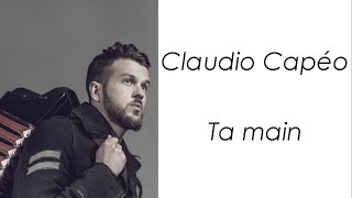 Claudio Capéo - Ta main - Paroles