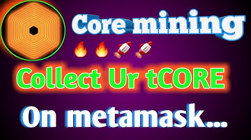 Collect Ur tCORE on metamask 2022|| Fetch tCORE telugu increase ur mining speed CryptoCoreTechZone