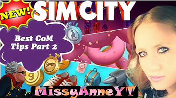 SimCity Buildit Most Important CoM Guide Walkthrough & Tips PT 2