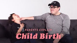 Parents Explain Childbirth | Parents Explain | Cut Parents Explain Childbirth | Parents Explain | Cut