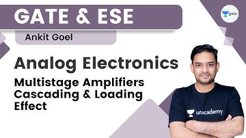 Analog Electronics | Multistage Amplifiers - Cascading & Loading Effect | Ankit Goel | Kreatryx GATE