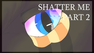 Shatter Me PMV MAP Part 2