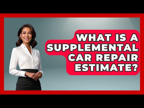 What Is A Supplemental Repair Estimate