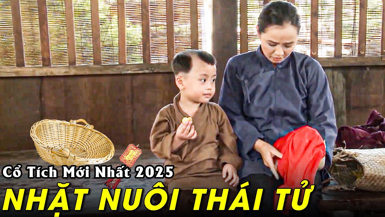 Cổ Tích Mới 2025 - NHẶT NUÔI THÁI TỬ | Truyện Cổ Tích Việt Nam 2025 | Cổ Tích Việt Nam Mới 2025