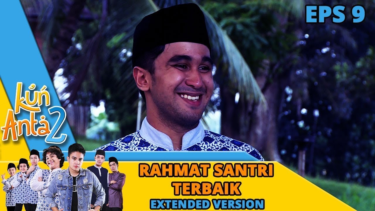 Ust Musa Memiliki Santri Kesayangan Yakni Rahmat Part 2 - Kun Anta Eps 9