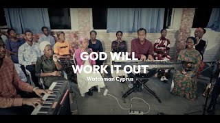 God will work it out Cover || Watchman Networks