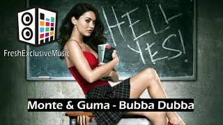 Monte & Guma - Bubba Dubba