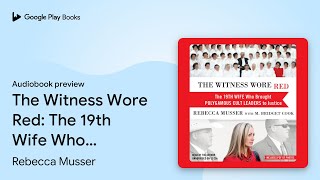 The Witness Wore Red: The 19th Wife Who Brought… by Rebecca Musser · Audiobook preview