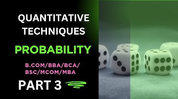 PROBABILITY||QUANTITATIVE TECHNIQUES||PART 3||#video#videos