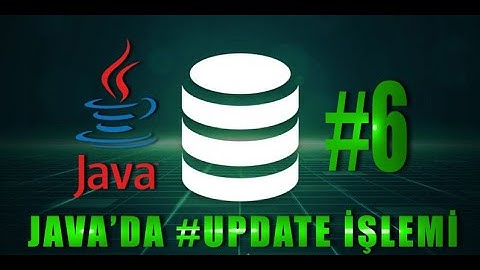 Ders 6 Java MySQL Veritabanı Dersleri Update İşlemleri