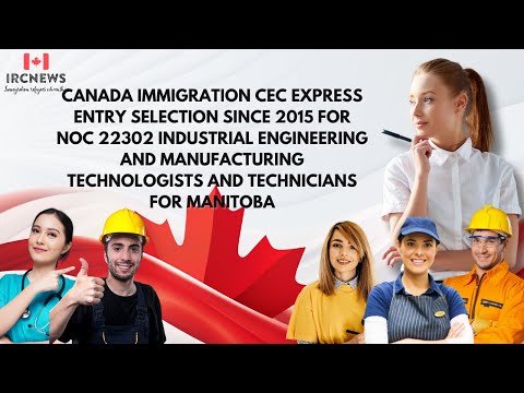 Manitoba CEC Express Entry: NOC 22302 Industrial Engineering & Manufacturing Technologists