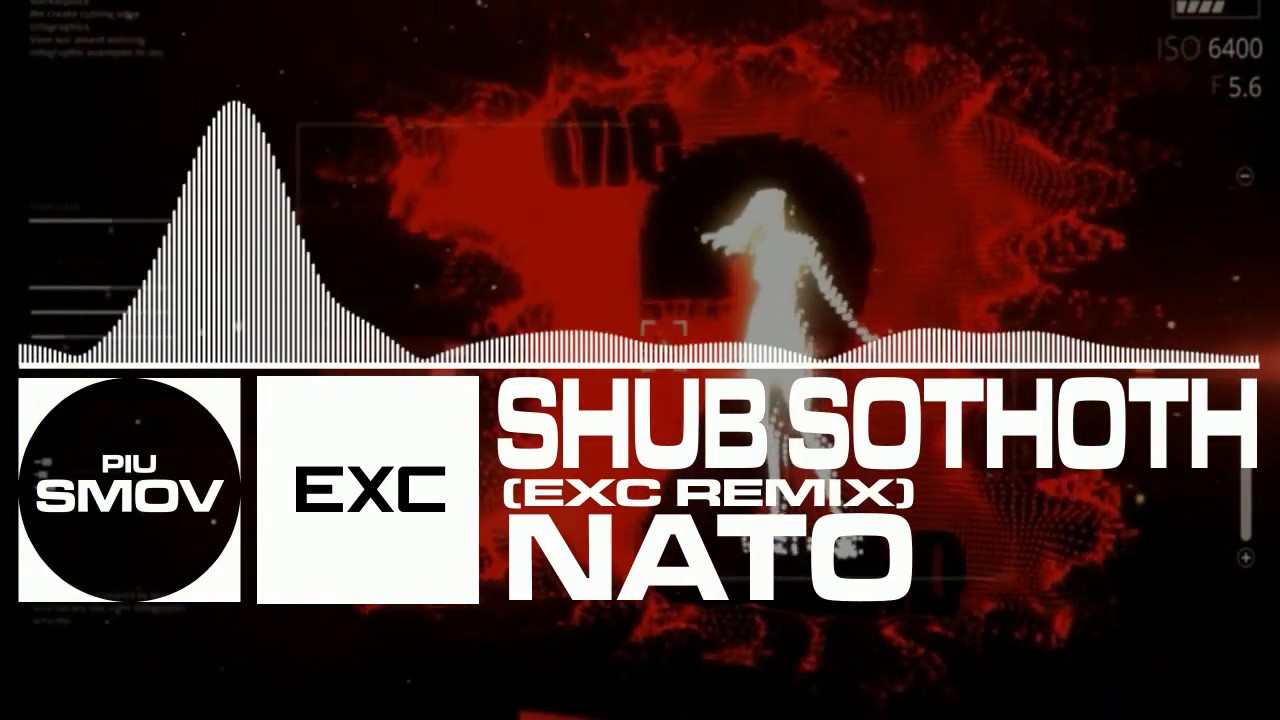  REMIX Shub Sothoth EXC Remix Nato PIU PRIME 2 YouTube