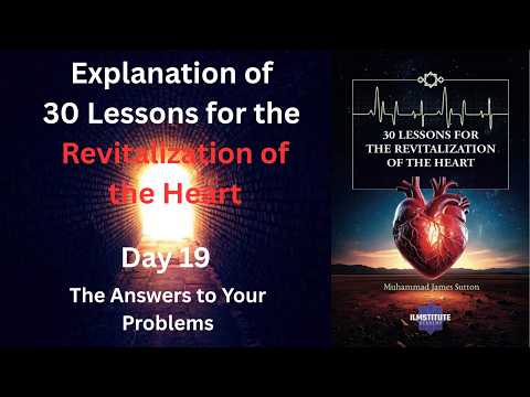 Explanation of 30 Lessons for the Revitalization of the Heart: Day 19 | The Answers to Your Problems