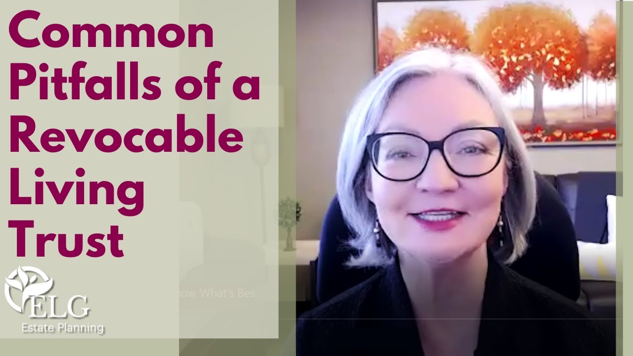 Common Pitfalls of a Revocable Living Trust - YouTube