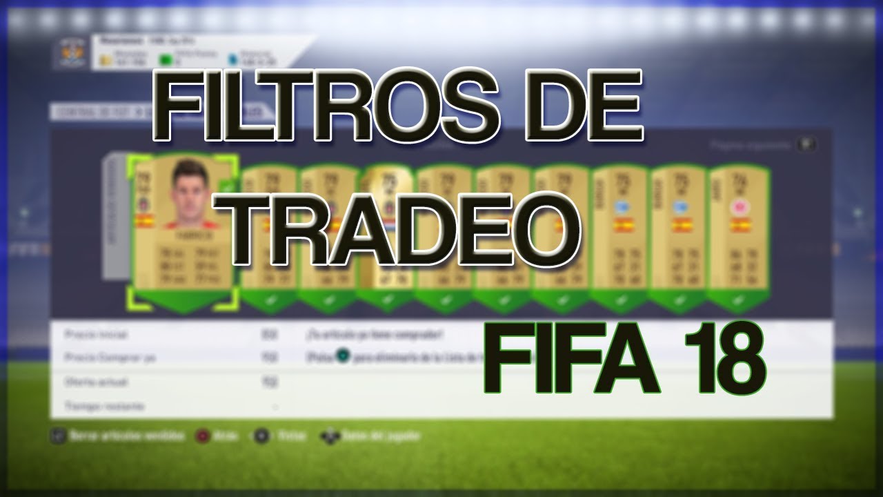 LOS MEJORES FILTROS DE TRADEO EN FIFA 18!