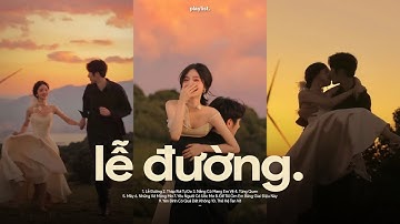 Lễ Đường, Tháp Rơi Tự Do, Nắng Có Mang Em Về ♬ BXH Nhạc Lofi Chill Top Xu Hướng 2025 Triệu View