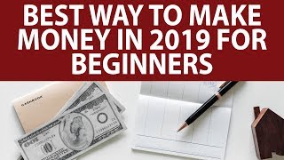 Best way to make money online 2019 (work from home - no experience
required)