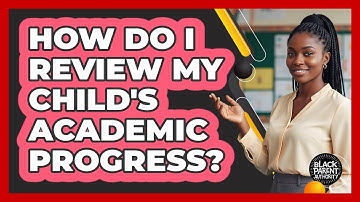 How Do I Review My Child