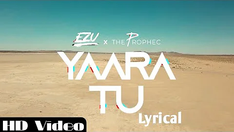 Yaara Tu - Ezu, PropheC | Latest Punjabi songs | Original Lyrical Songs | 2021 New Punjabi Hits