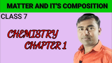 || Class - VII ||(ICSE) Board Chemistry Ch - 1 Matter and its Composition ||Part -1||