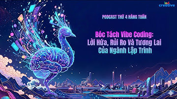 🎙️ Bóc Tách Vibe Coding: Lời Hứa, Rủi Ro Và Tương Lai Của Ngành Lập Trình ✨ #VibeCodingExplained