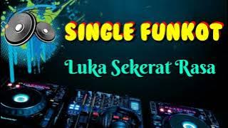 Luka Sekerat Rasa • Indo 86™ Dodox • Single Funkot