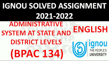 BPAC 134 (ENGLISH) ADMINISTRATIVE SYSTEM AT STATE AND DISTRICT - IGNOU SOLVED ASSIGNMENT 2021-2022