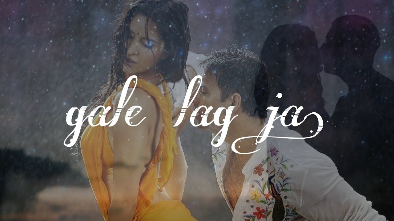 Lyrics Of Gale Lag Ja Katrina Kaif Akshay Kumar Lyrics Of World YouTube