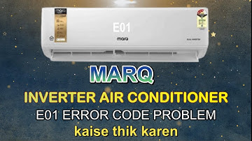 How to solve marq inverter ac E01 error code problem| Marq inverter ac me E01 error kaise thik kare