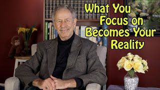 What You Focus On Becomes Your Reality