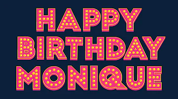 Happy Birthday Monique