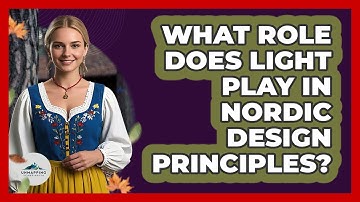 What Role Does Light Play In Nordic Design Principles? - Unmapping Scandinavia