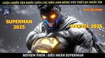 CUỘC CHIẾN TÀN KHỐC GIỮA CÁC SIÊU ANH HÙNG VỚI THẾ LỰC KHẮC ÁM || TỔNG PHIM SIÊU NHÂN SUPERMAN