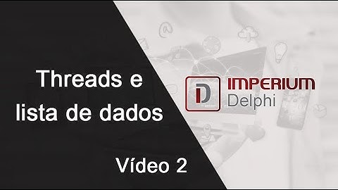 Threads e lista de dados em Delphi