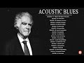 Slow Blues &amp; Blues Rock Ballads - Greatest Blues Songs Of All Time