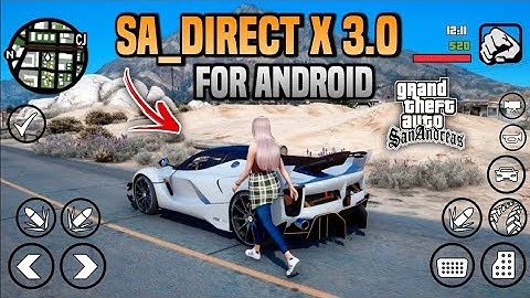Direct X 3.0 - Gta Sa 4K Graphics Modpack Android || Support upto Android 12