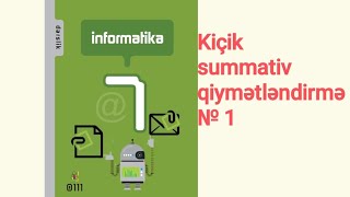 İnformatika 7-ci sinif Kiçik summativ qiymətləndirmə 1 izahlı cavabları #sertifikasiya #miq #qəbul 