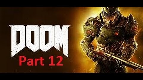 DOOM (Campaign Mission 12) "I Am Vega" No Commentary!