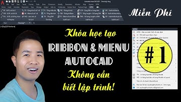 Bài 1: Tạo Ribbon và Menu LispCad AutoCAD không cần biết lập trình miễn phí #ribbon #autocad