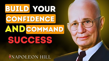 Build Unstoppable Confidence & Command Success  Napoleon Hill