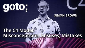 The C4 Model – Misconceptions, Misuses & Mistakes • Simon Brown • GOTO 2024